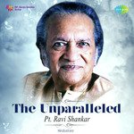The Unparalleled - Pt. Ravi Shankar - Ravi Shankar Song Download